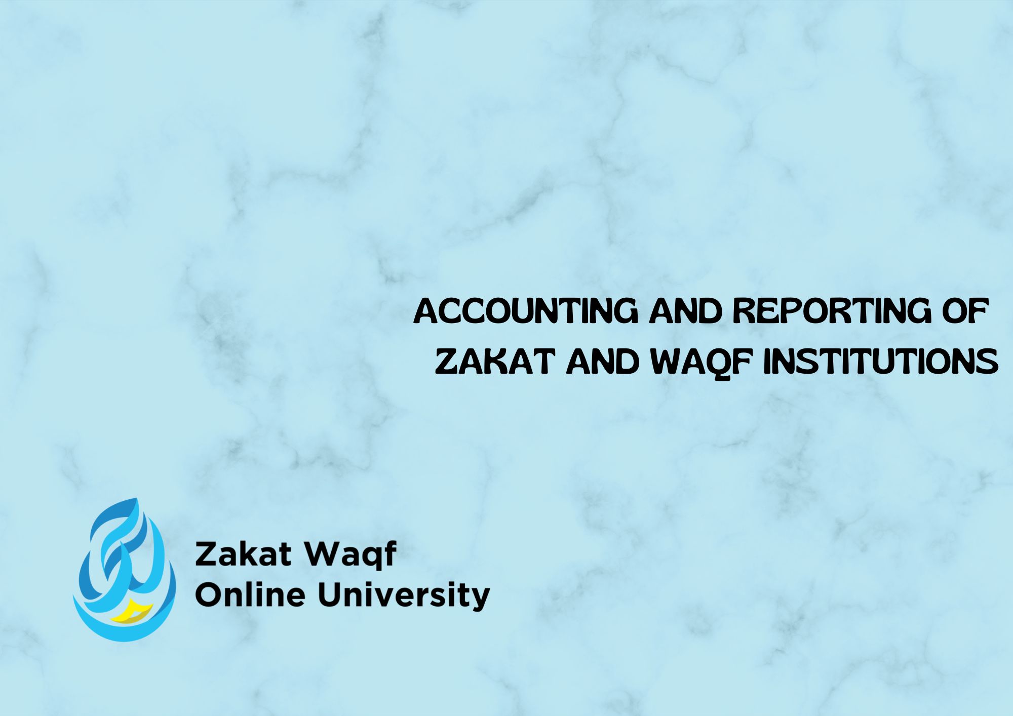 Accounting and Reporting of Zakat and Waqf Institutions